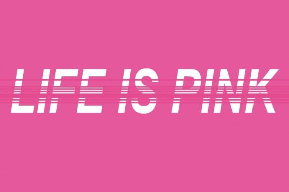 Life is Pink